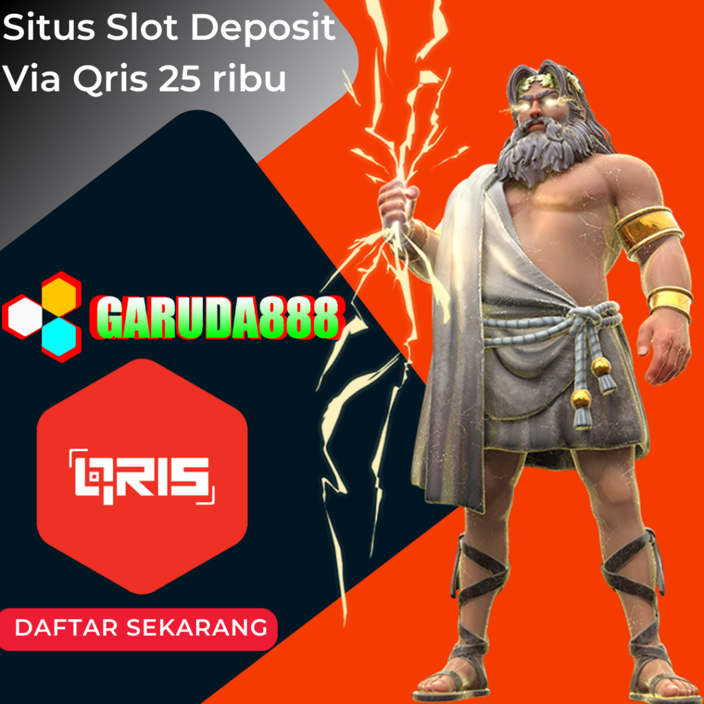 Situs Slot Deposit Via Qris 25 ribu