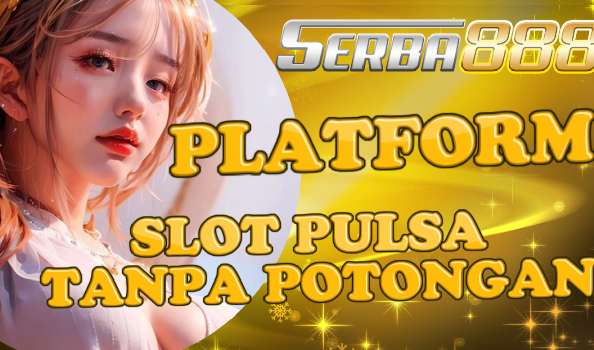 bo slot deposit pulsa tanpa potongan