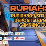 RUPIAH369 SITUS SLOT DEPOSIT TERMURAH GAMPANG CUAN