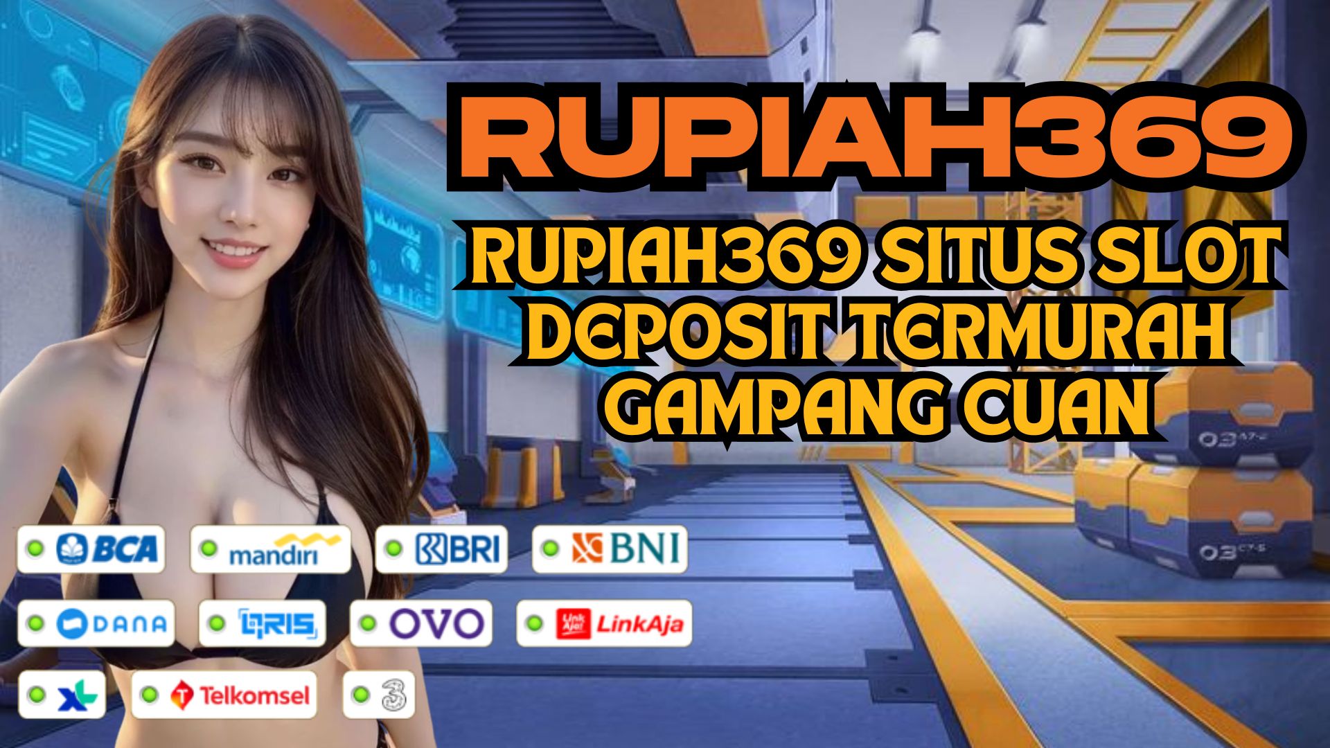 RUPIAH369 SITUS SLOT DEPOSIT TERMURAH GAMPANG CUAN