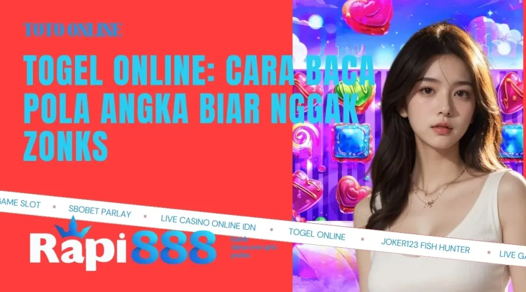 Togel Online Cara Baca Pola Angka Biar Nggak Zonks