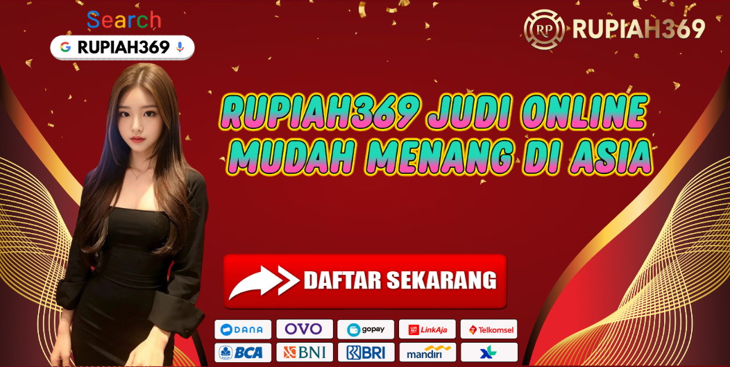 RUPIAH369 JUDI ONLINE MUDAH MENANG DI ASIA