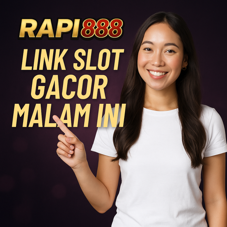 Rapi888 Link Slot Gacor Malam Ini